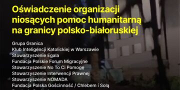 Oświadczenie organizacji niosących pomoc humanitarną na granicy polsko-białoruskiej...