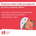 Dziś obchodzimy Światowy dzień osób pracujących na rzecz ochrony dzieci (World …