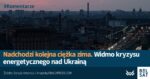 Rosjanom udało się wymierzyć potężny cios ukraińskiemu sektorowi energetycznemu. Zapytaliśmy ekspert…