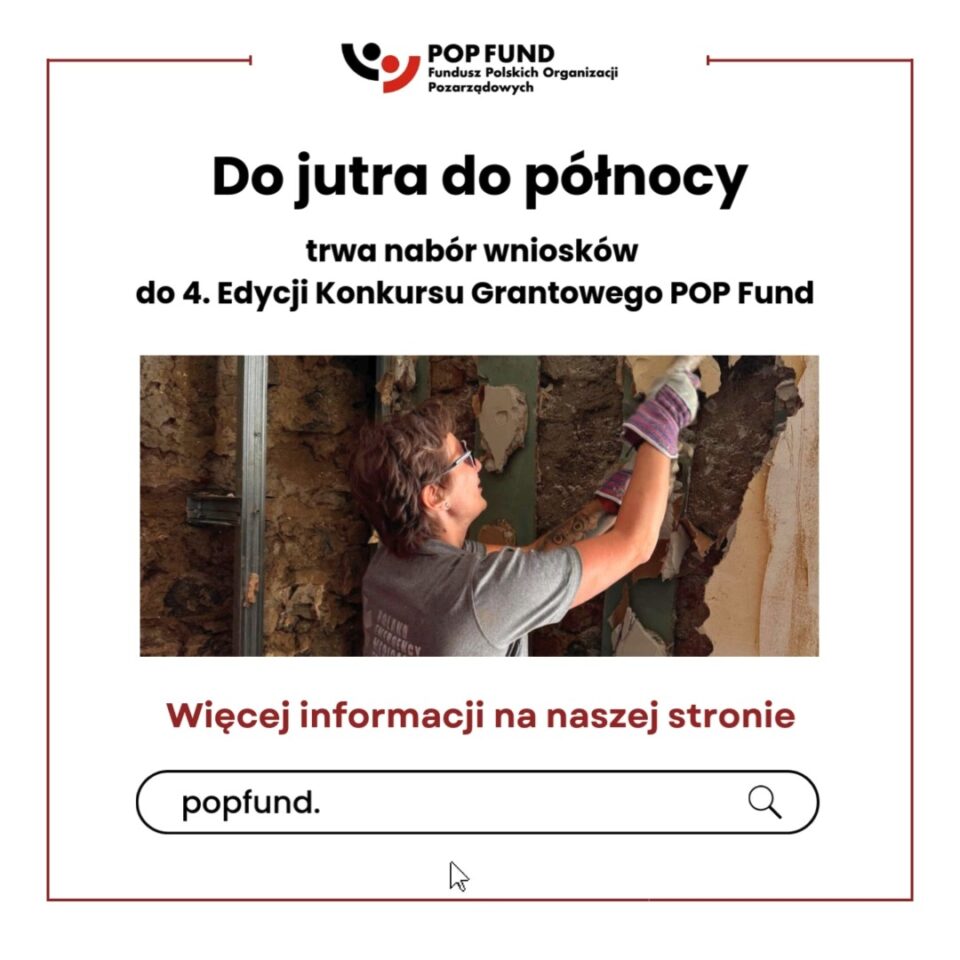 Przypominamy, że do jutra do północy trwa nabór wniosków do 4. Edycji Konkursu Grantowego POP Fund…