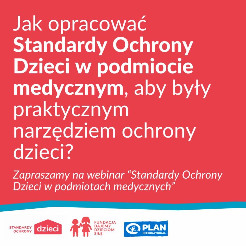 Webinar szkoleniowy: Standardy Ochrony Dzieci w podmiotach medycznych 

Od 15 s…