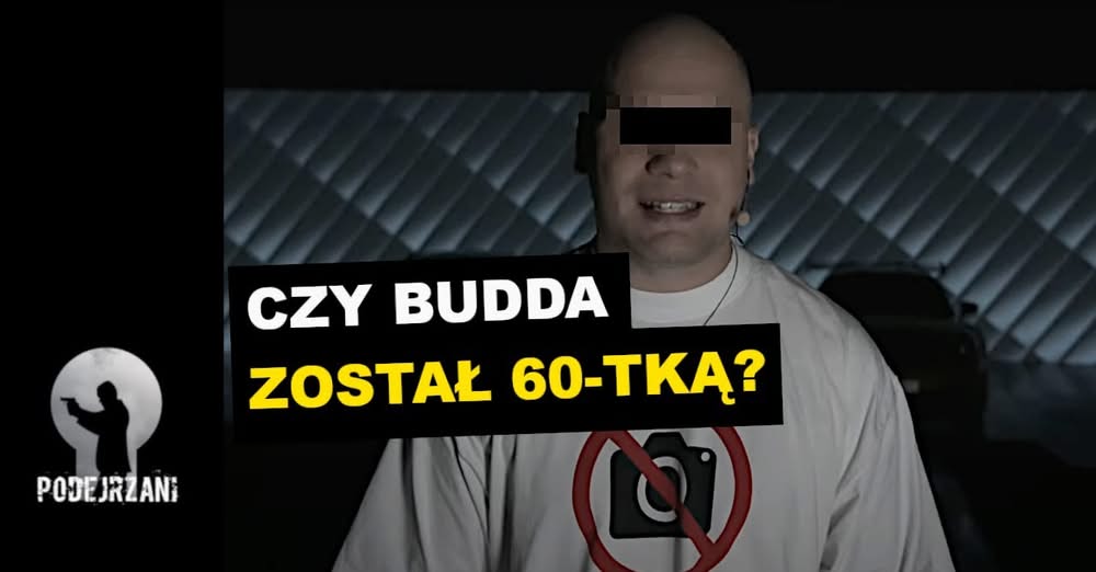 Dlaczego „Budda” wyszedł na wolność? CZY BUDDA ZOSTAŁ 60-TKĄ? W drugiej części …